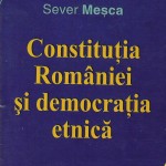 SEVER MESCA  - Constituția României și democrația etnică